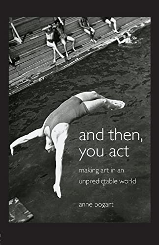 And Then, You Act: Making Art in an Unpredictable World von Routledge